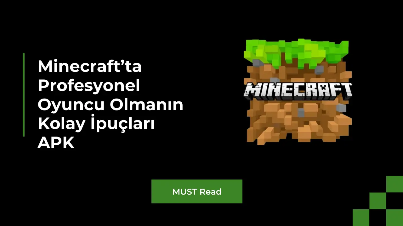 Minecraft’ta Profesyonel Oyuncu Olmanın Kolay İpuçları APK