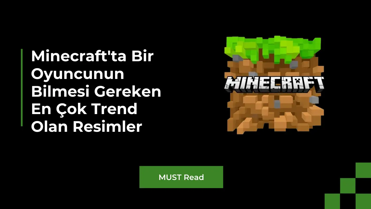 Minecraft'ta Bir Oyuncunun Bilmesi Gereken En Çok Trend Olan Resimler